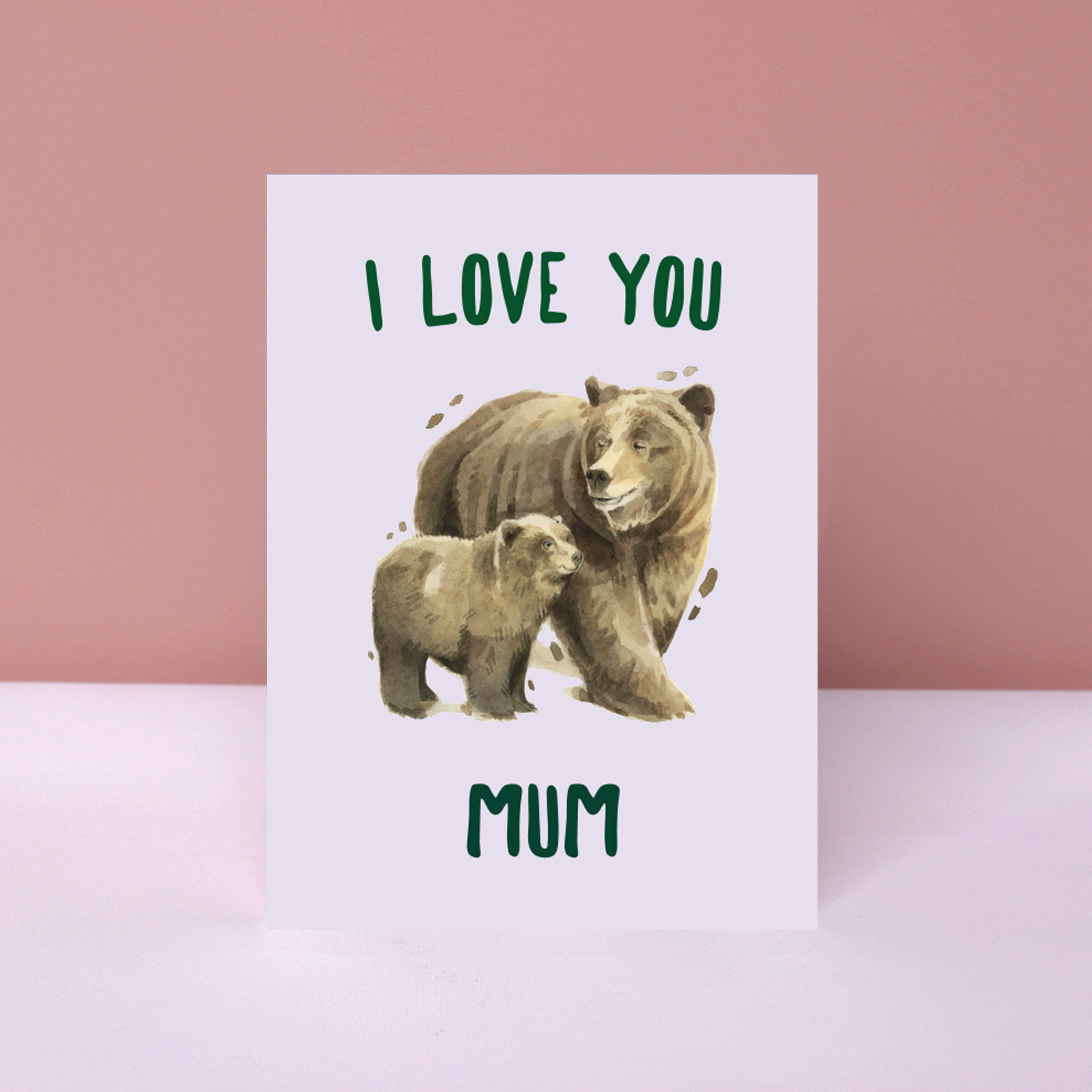I Love You Mum, Bear Card for Mothers Day, Mum's Birthday