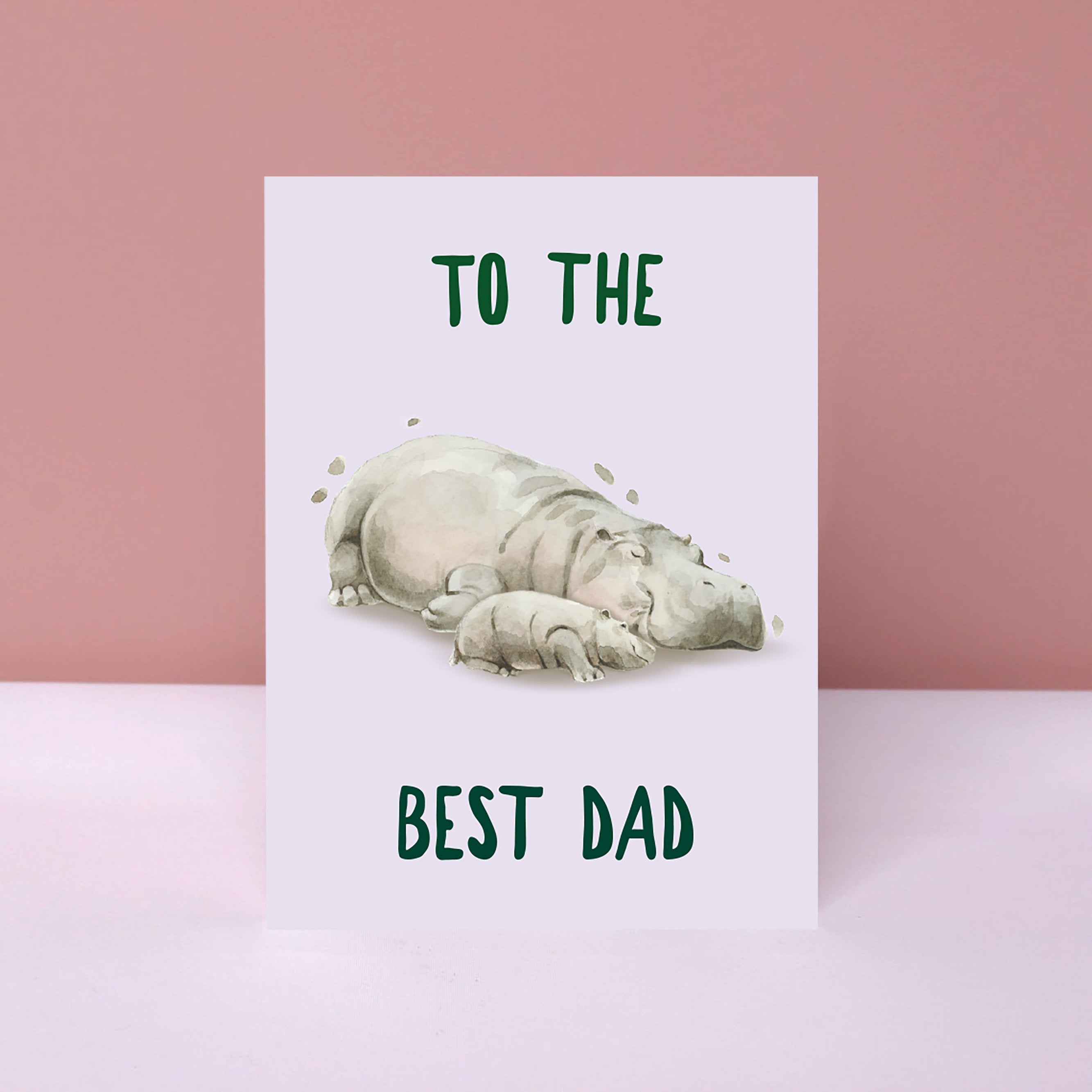 To the Best Dad, Hippo Card for Father's Day, Dad's Birthday